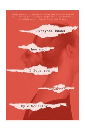 Everyone Knows How Much I Love You - Kyle Mccarthy