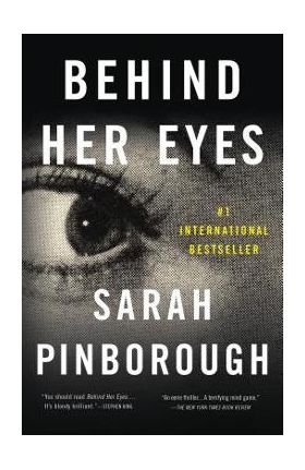 Behind Her Eyes: A Suspenseful Psychological Thriller - Sarah Pinborough