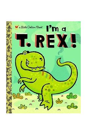 I'm a T. Rex! - Dennis R. Shealy