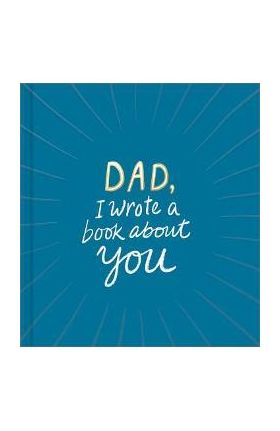 Dad, I Wrote a Book about You - M. H. Clark