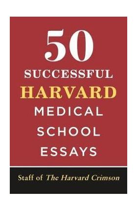 50 Successful Harvard Medical School Essays - Staff Of The Harvard Crimson