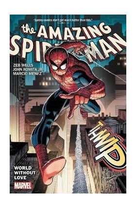 Amazing Spider-Man by Wells & Romita Jr. Vol. 1: World Without Love - Zeb Wells