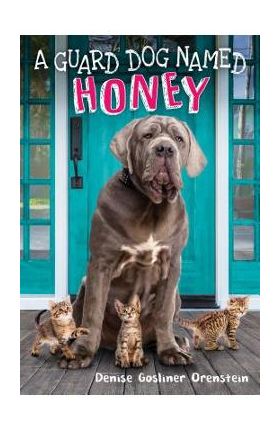 A Guard Dog Named Honey - Denise Gosliner Orenstein