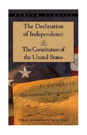 The Declaration of Independence and the Constitution of the United States - Pauline Maier