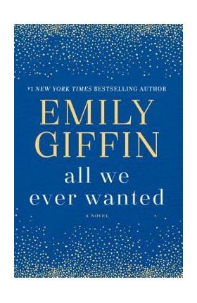 All We Ever Wanted - Emily Giffin