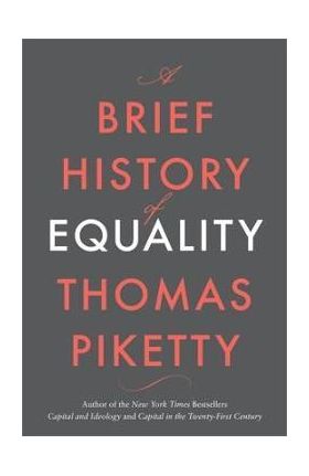 A Brief History of Equality - Thomas Piketty