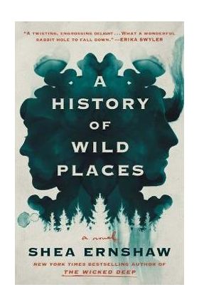 A History of Wild Places - Shea Ernshaw