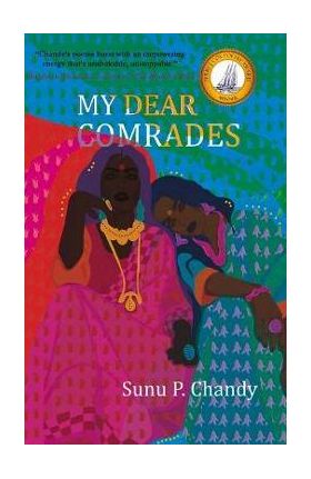 My Dear Comrades - Sunu P. Chandy