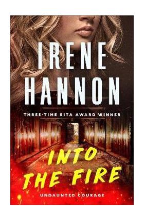 Into the Fire - Irene Hannon