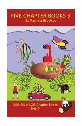 Five Chapter Books 3: (Step 3) Sound Out Books (systematic decodable) Help Developing Readers, including Those with Dyslexia, Learn to Read - Pamela Brookes