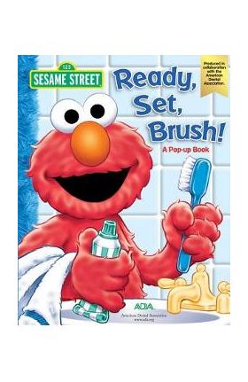 Sesame Street Ready, Set, Brush! a Pop-Up Book - Sesame Street