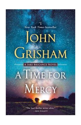 A Time for Mercy: A Jake Brigance Novel - John Grisham