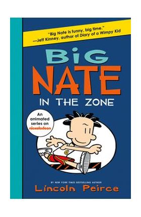 Big Nate: In the Zone - Lincoln Peirce