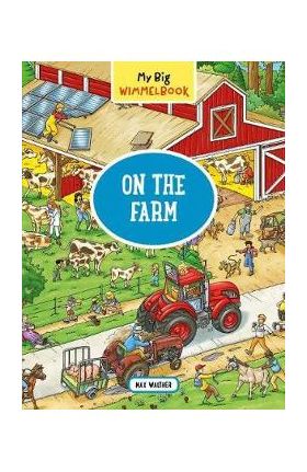 My Big Wimmelbook On the Farm - Max Walther