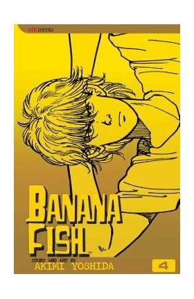 Banana Fish, Vol. 4, Volume 4 - Akimi Yoshida