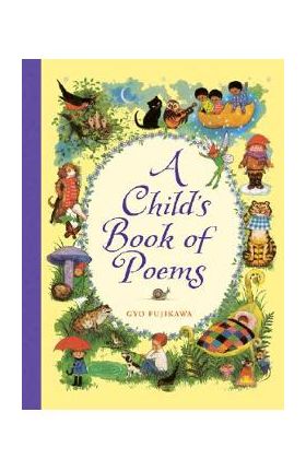 A Child's Book of Poems - Gyo Fujikawa