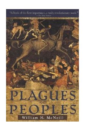 Plagues and Peoples - William Mcneill