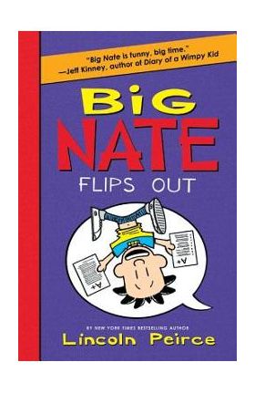 Big Nate Flips Out - Lincoln Peirce