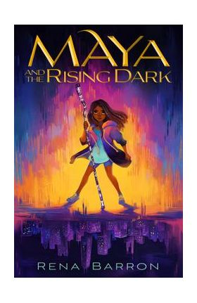 Maya and the Rising Dark - Rena Barron