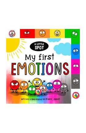 A Little Spot: My First Emotions - Diane Alber