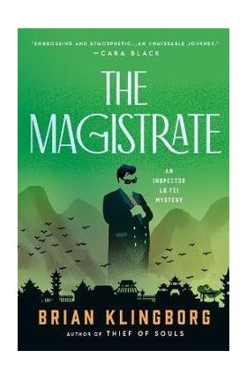 The Magistrate: An Inspector Lu Fei Mystery - Brian Klingborg