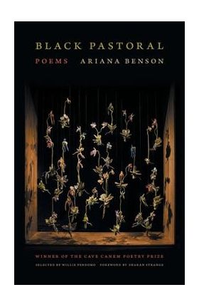 Black Pastoral: Poems - Ariana Benson