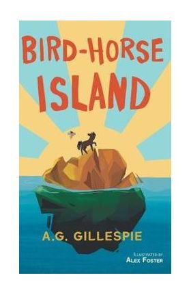 Bird-Horse Island - A. G. Gillespie