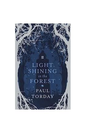 Light Shining in the Forest | Paul Torday, Leo Nickolls