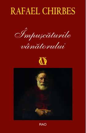 Impuscaturile vanatorului | Rafael Chirbes