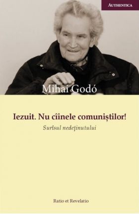 Iezuit. Nu cainele comunistilor! | Mihai Godo