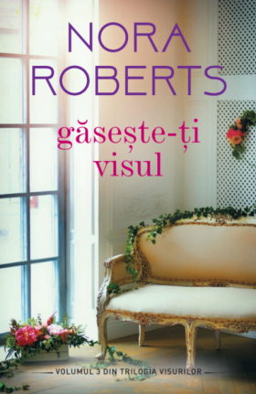 Gaseste-ti visul | Nora Roberts