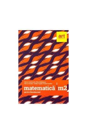 Matematica M2 pentru Bacalaureat 2017 - Maroan Andronache Dinu Serbanescu