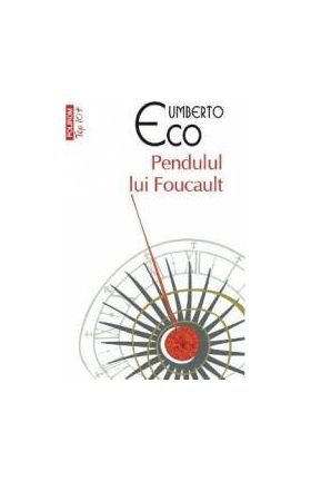 Pendulul lui Foucault - Umberto Eco