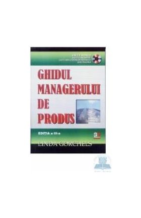 Ghidul managerului de produs+CD-rom - Ed.3 - Linda Gorchels