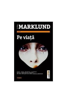 Pe viata - Liza Marklund