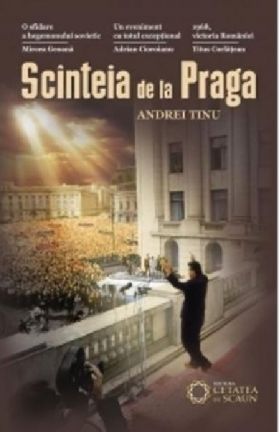 Scanteia de la Praga | Andrei Tinu