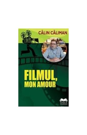 Filmul mon amour - Calin Caliman