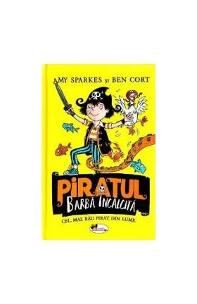 Piratul Barba Incalcita - Amy Sparkes Ben Cort