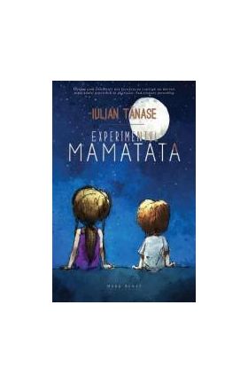 Experimentul MAMATATA - Iulian Tanase