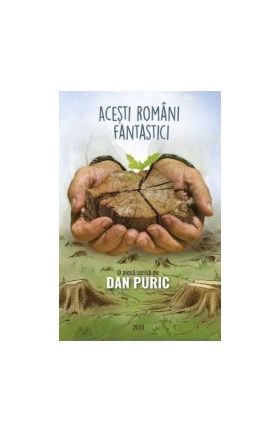 Acesti romani fantastici - Dan Puric