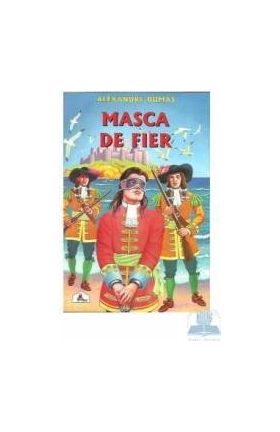 Masca de fier - Alexandre Dumas