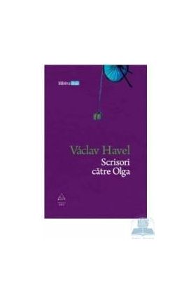 Scrisori catre Olga - Vaclav Havel