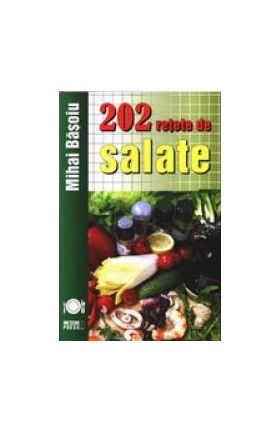 202 retete de salate - Mihai Basoiu