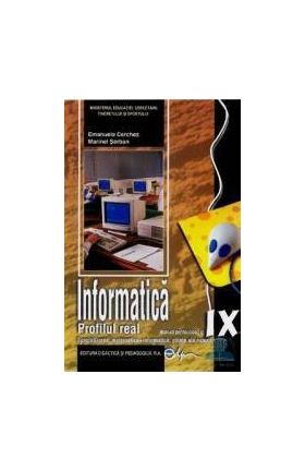 Informatica cls 9 profilul real ed.2015 - Emanuela Cerchez Marinel Serban