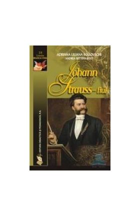 Johann Strauss - fiul - Adriana Liliana Rogovschi Andrea Bettina Rost
