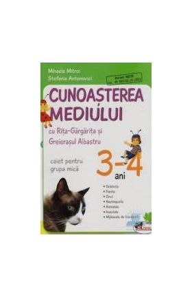 3-4 ani cunoasterea mediului ed. 2011 Caiet pentru grupa mica - Alice Dumitru