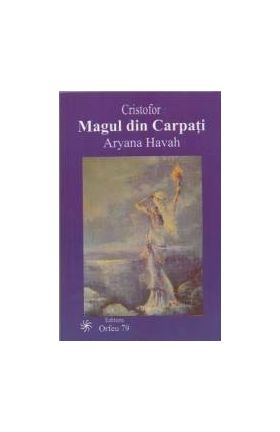Cristofer. Magul din Carpati - Aryana Havah