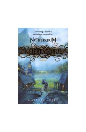 Neiertatorul. Nethergrim Cartea 1