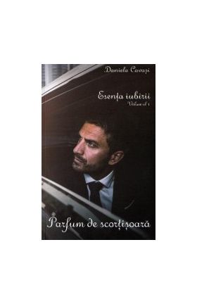 Esenta iubirii Vol.1 Parfum de scortisoara - Daniela Cavasi