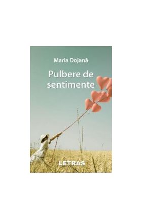 Pulbere de sentimente - Maria Dojana